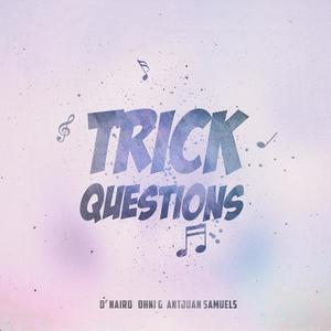 Trick Questions (feat. Ohni G & Antjuan Samuels) [Explicit]