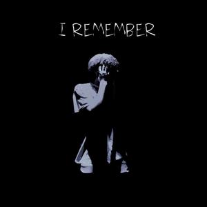 I REMEMBER (feat. Cai Jones) (Explicit)