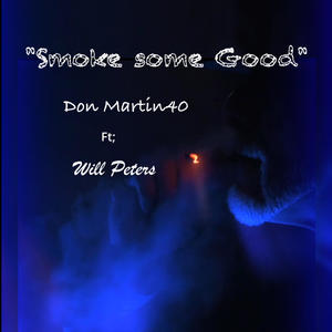 Smoke Some Good (Open Verse) (feat. Will Peters)
