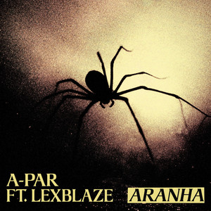 ARANHA (feat. LexBlaze)