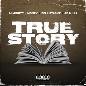 True Story (feat. Zell Stackz & AB Millie) [Explicit]