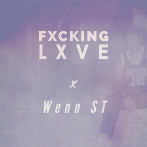 Fxcking lxve (feat. Wenn ST, LuFem & Lirika Callejera)