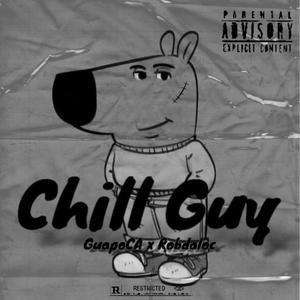 Chill Guy (feat. Robdaloc) (Explicit)