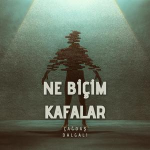 Ne Biçim Kafalar (Explicit)