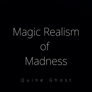 Magic Realism of Madness