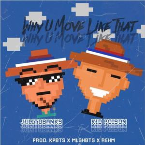 Why U Move Like That (Explicit)