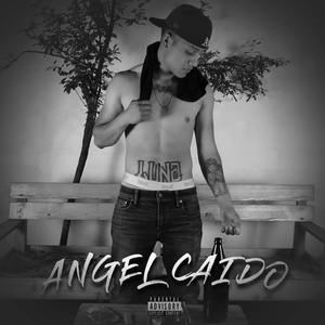 ANGEL CAÍDO (Explicit)