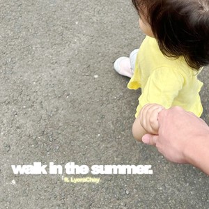 WALK IN THE SUMMER (Explicit)