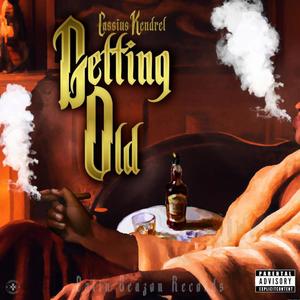 Gettin' Old (Explicit)