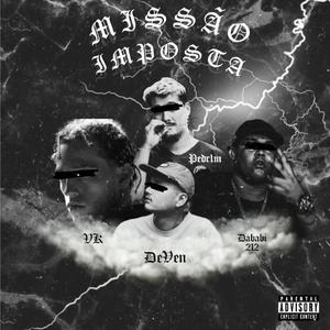 Missão Imposta (feat. VK23, Pdr1m, Dababi 212 & DeVen) [Explicit]