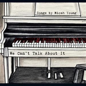 We Can't Talk About It (Explicit)
