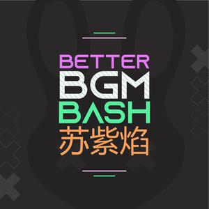 Better BGM Bash II