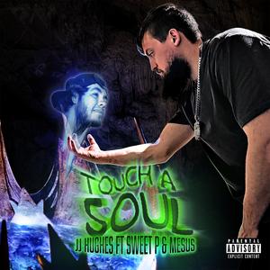 Touch a soul (feat. Mesus & Sweet P) [Explicit]