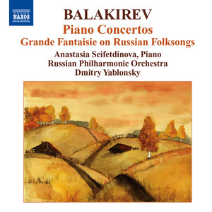 Balakirev, M.: Piano Concertos Nos. 1 and 2 / Grande Fantaisie on Russian Folksongs (Seifetdinova, Russian Philharmonic, Yablonsky)