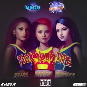 PICK YOUR TYPE (feat. Kason Mercenary) [Explicit]