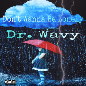 Don't Wanna Be Lonely (Explicit)