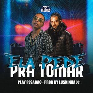 Ela Pede pra Tomar (Explicit)