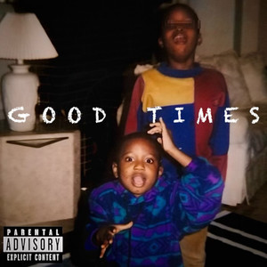 Good Times (Explicit)