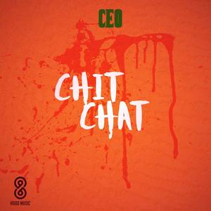 Chit Chat (feat. Ceo De Man)