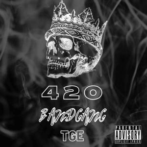 420 bandgang (Explicit)