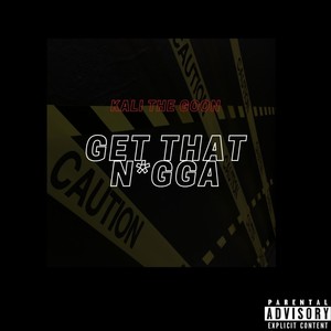 Get That N*gga (Explicit)
