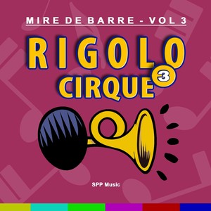 Mire de barre, vol. 3 (Rigolo cirque 3)