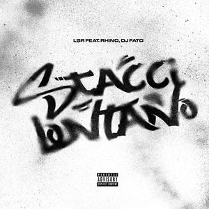 Stacci Lontano (feat. Rhino) (Explicit)