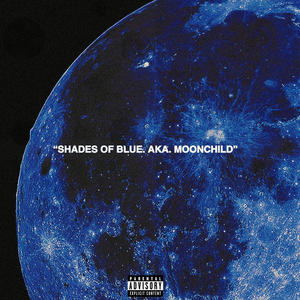 SHADES OF BLUE. AKA. MOONCHILD. (Explicit)