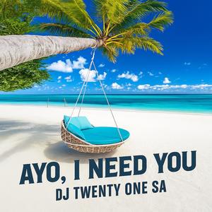 Ayo, I need You