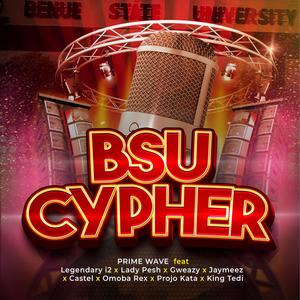 BSU Cypher (feat. Legendary i2, Lady Pesh, Gweazy, Jaymeez, Castel, Omoba Rex, Projo Kata & King Tedi) (Explicit)