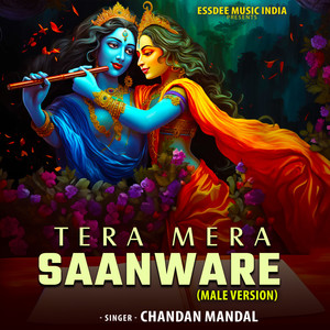 Tera Mera Saanware (Male Version)