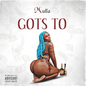 Gots To (Explicit)