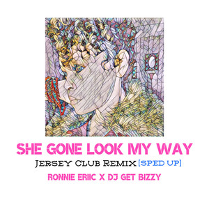 She Gone Look My Way (Jersey Club REmix|SPED UP)