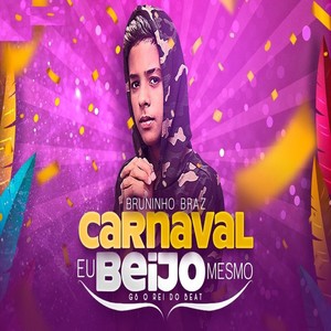 Carnaval Eu Beijo Mesmo (Explicit)