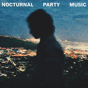 Nocturnal Party Music (Explicit)