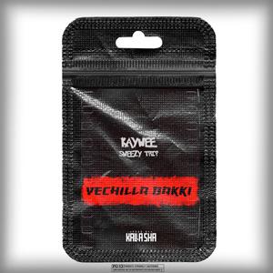 VECHILLA BAKKI(feat. KAYWE & Sweezy Trip) (Explicit)