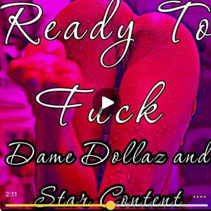 Ready To **** (feat. Dame Dollaz) (Explicit)