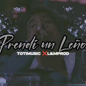 TOTIMUSIC Prendí Un Leño (Explicit)