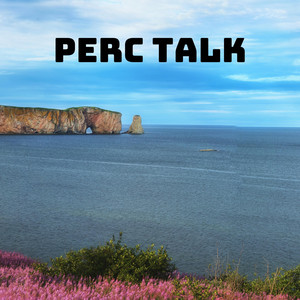 Perc Talk (Explicit)