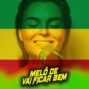 MELÔ DE VAI FICAR BEM