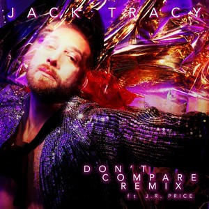 Don't Compare[feat. J.R. Price] (Remix)