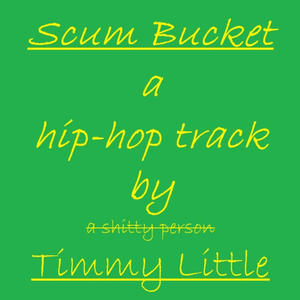 Scum Bucket (Explicit)