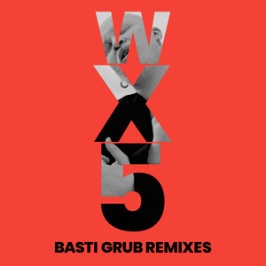 Wx5 Basti Grub (Remixes)