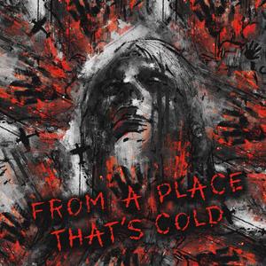 FROM A PLACE THAT'S COLD (Explicit)