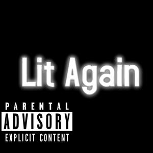 Lit Again (Explicit)