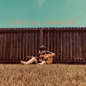 don't be a stranger (Explicit)