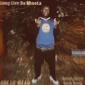 Long Live Da Shoota (Explicit)