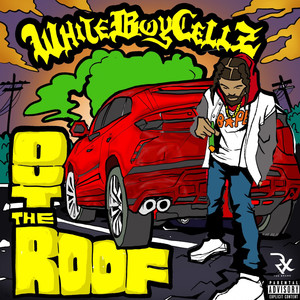 OUT THE ROOF (Explicit)