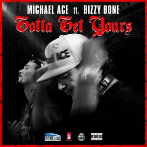 Gottta Get Yours(feat. Bizzy Bone)