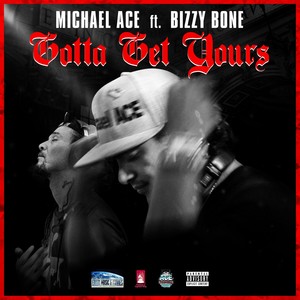 Gottta Get Yours (feat. Bizzy Bone)